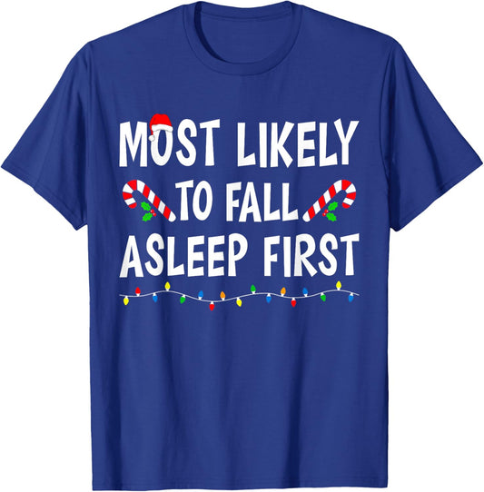 Most Likely To Fall Asleep First Xmas Funny Family Christmas T-Shirt - T-Shirt | Royal