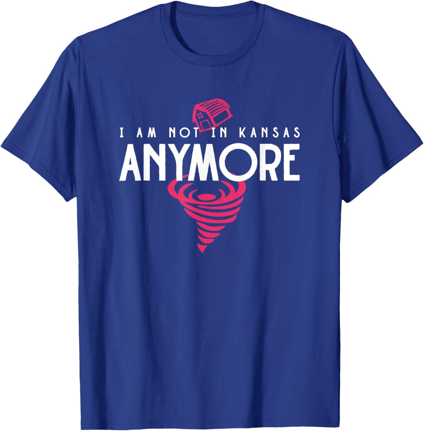Funny I Am Not in Kansas Anymore No Longer in Kansas T-Shirt - T-Shirt | Royal