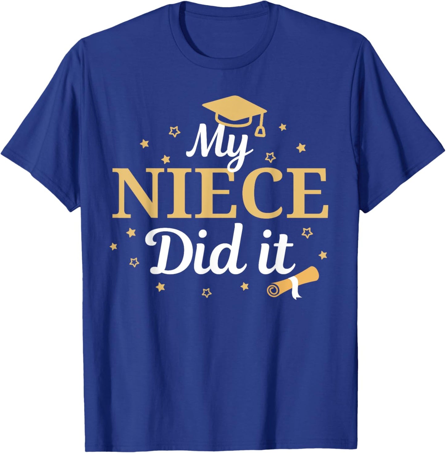 My Niece Did It Proud Class Senior Graduate Graduation T-Shirt - T-Shirt | Royal