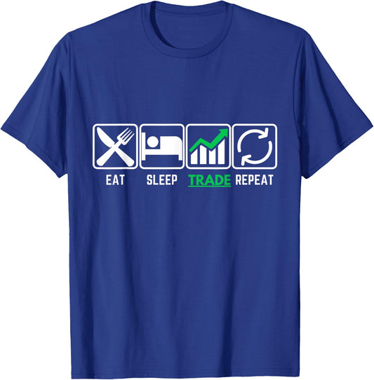 Eat Sleep Trade Repeat | Eat Sleep Invest Repeat T-Shirt - T-Shirt | Royal