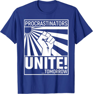 Procrastinators Unite Tomorrow T-Shirt - T-Shirt | Royal