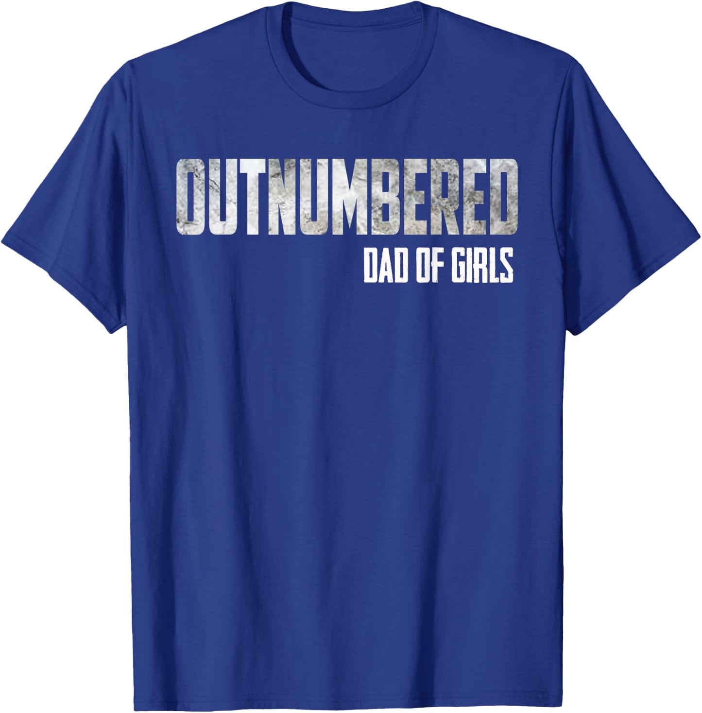 Outnumbered Dad of Girls Shirt for Dads with Girls T-Shirt - T-Shirt | Royal