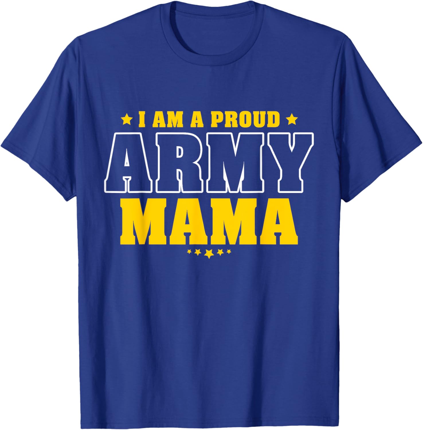 I Am A Proud Army Mama Patriotic Pride Military Mother Men T-Shirt - T-Shirt | Royal