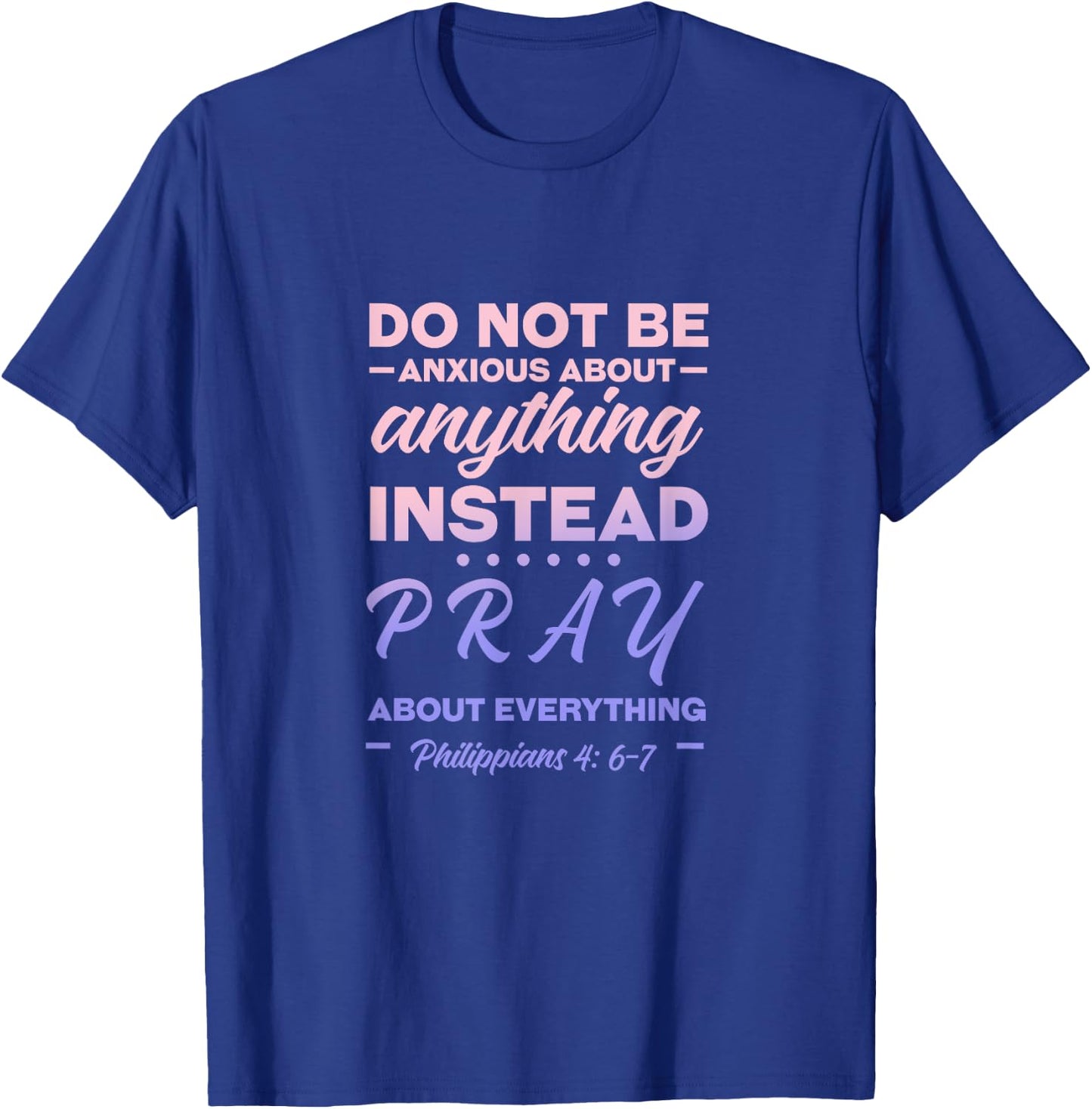 Philippians 4: 6-7, Gift & Men, Christian T-Shirt - T-Shirt | Royal