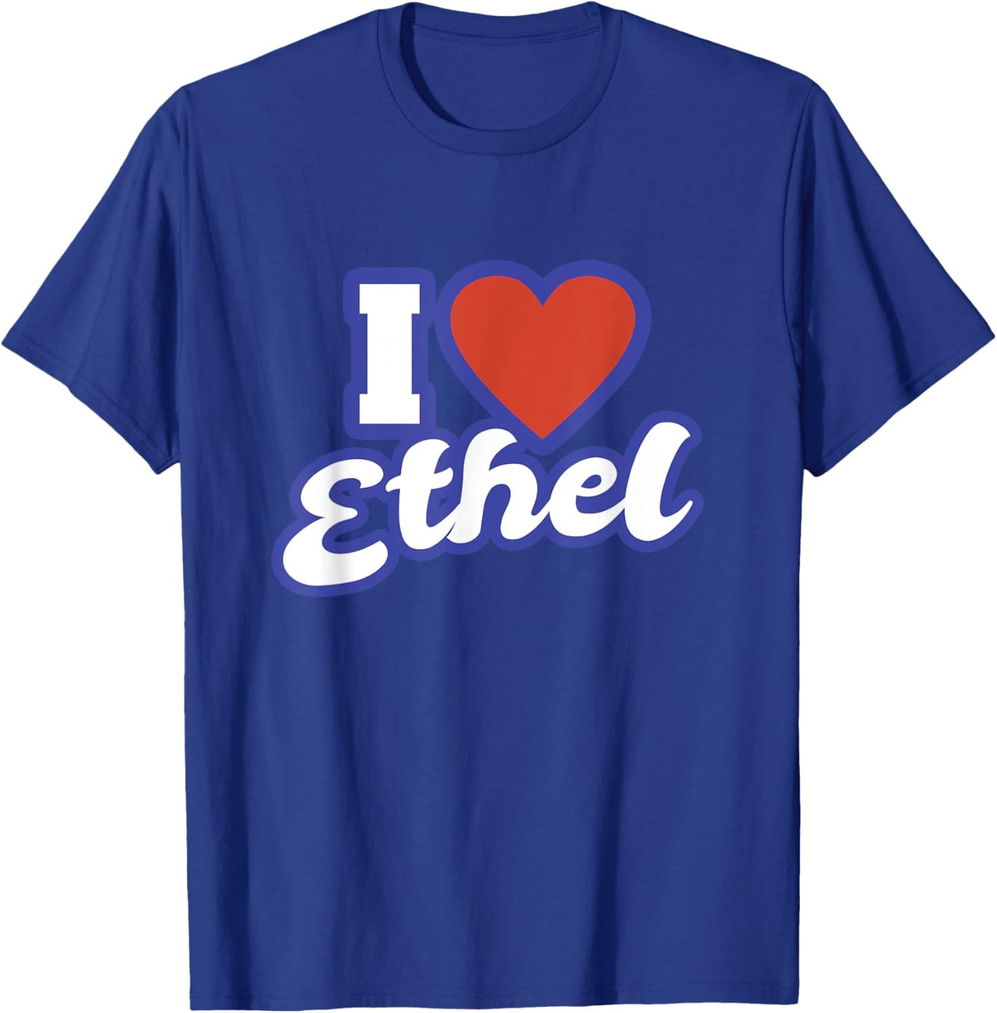 I Love Ethel T-Shirt - T-Shirt | Royal