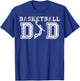 Basketball Dad Fathers Day Gift Daddy Papa Father T-Shirt - T-Shirt | Royal