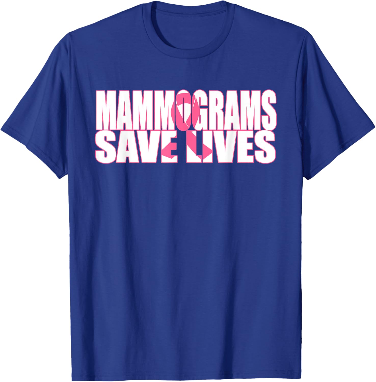 Mammograms Save Lives Breast Cancer Awareness T Shirt T-Shirt - T-Shirt | Royal