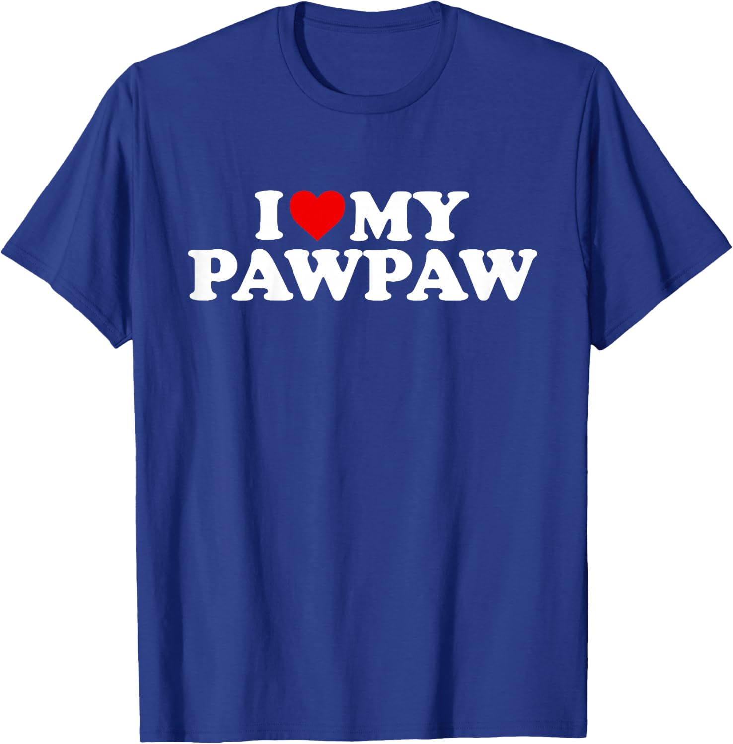 I Love My Pawpaw Design: Toddler, Boy, Girl, Youth, Baby T-Shirt - T-Shirt | Royal