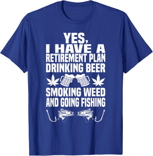 Retirement Plan Drink Beer Smoke Weed And Going Fishing T-Shirt - T-Shirt | Royal