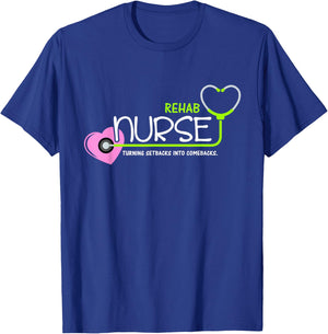 Cute Turning setbacks into comebacks for Rehab Nurse T-Shirt - T-Shirt | Royal