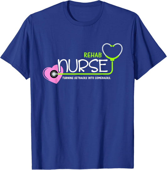 Cute Turning setbacks into comebacks for Rehab Nurse T-Shirt - T-Shirt | Royal