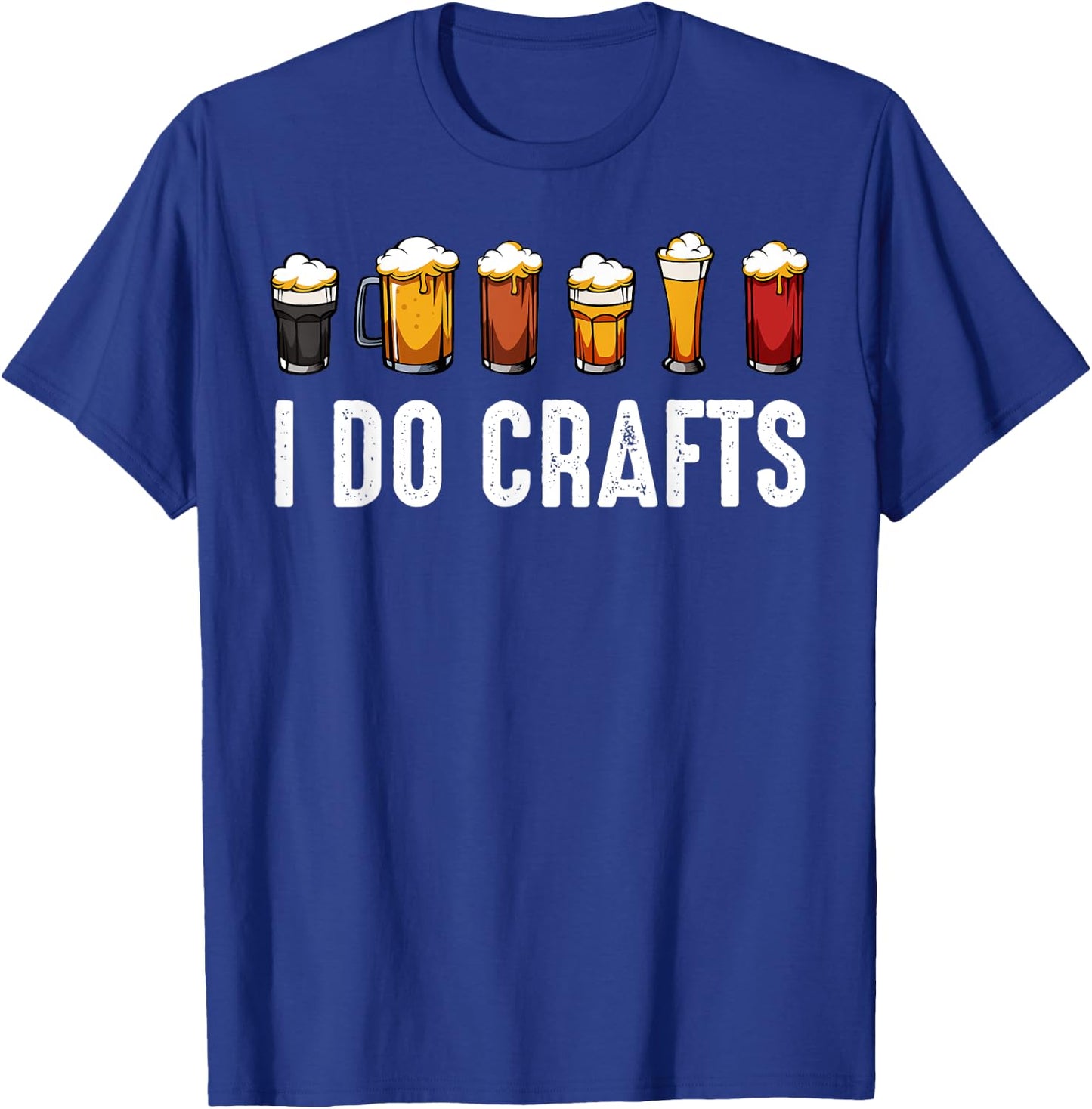 I Do Crafts Brewers Homemade Beer Lovers Drinkers T-Shirt - T-Shirt | Royal