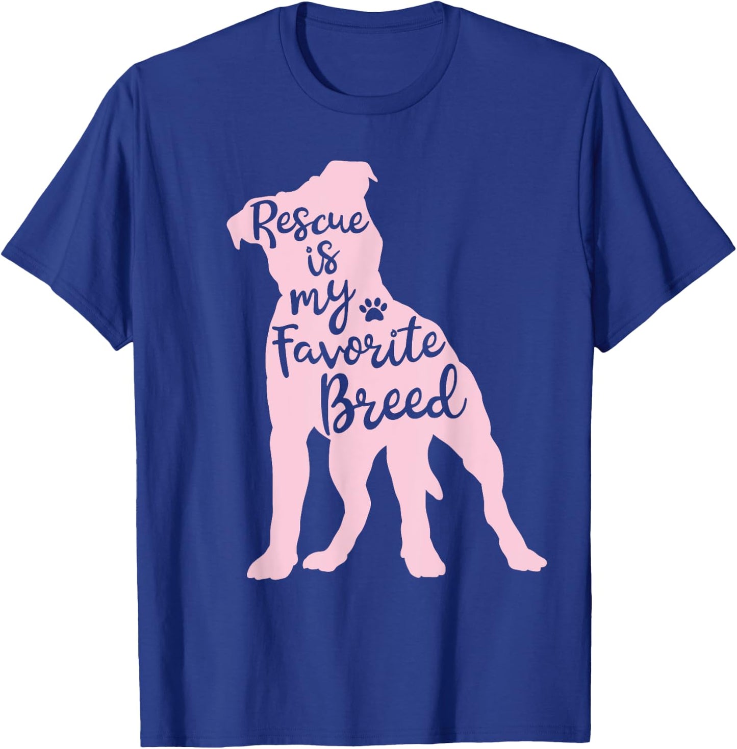 Pitbull Rescue Is my Favorite Breed Dog Pit Bull Mama T-Shirt - T-Shirt | Royal