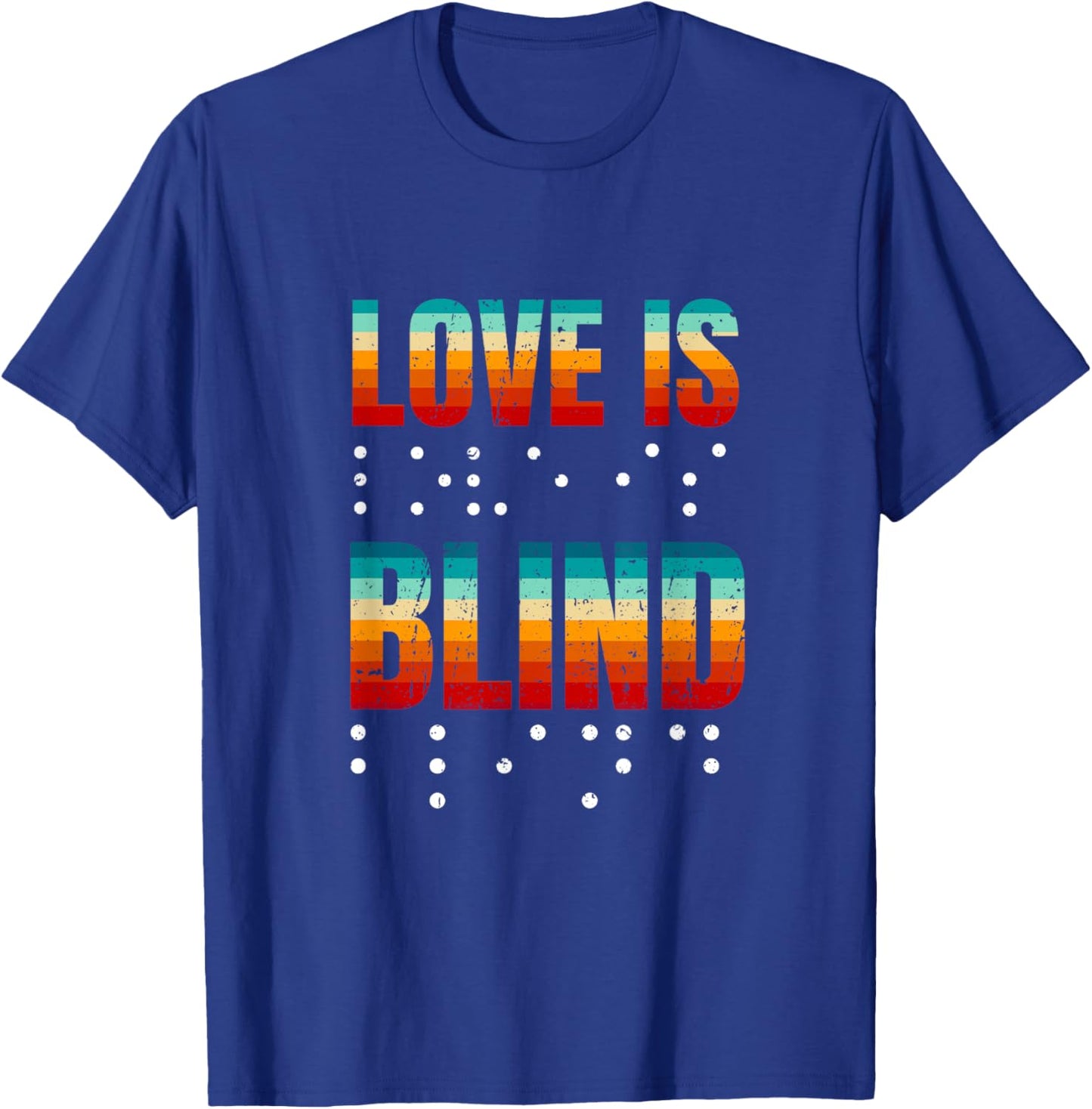 Love Is Blind - Blindness Awareness T-Shirt - T-Shirt | Royal