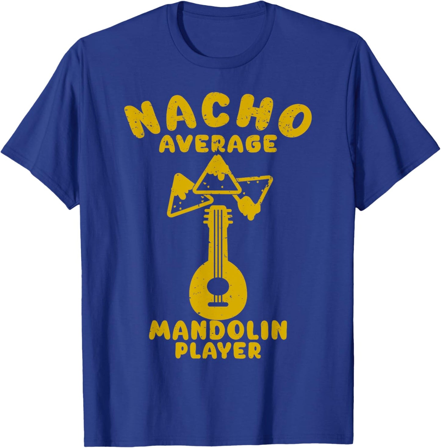Mandolin Funny Nacho Average Mandoline Player Cinco De Mayo T-Shirt - T-Shirt | Royal