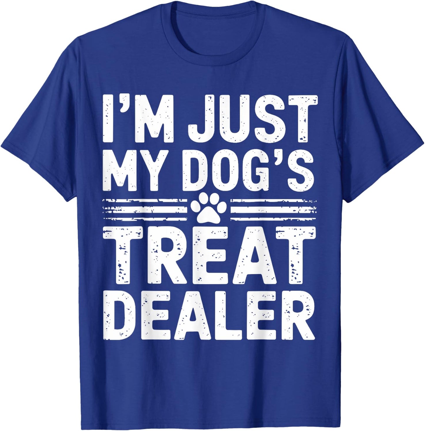 I'm Just My Dog's Treat Dealer Funny Dog Treat Dealer Women Kids T-Shirt - T-Shirt | Royal