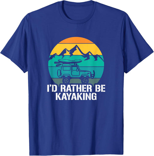 I'd Rather Be Kayaking - Kayak and Paddling