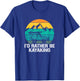 I'd Rather Be Kayaking - Kayak and Paddling T-Shirt - T-Shirt | Royal