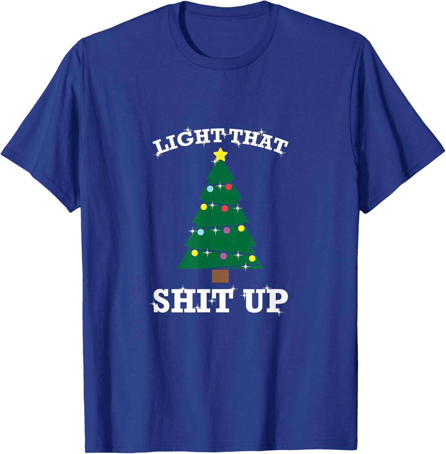 Funny Christmas Pajama Tree Light That Shit Up T-Shirt - T-Shirt | Royal