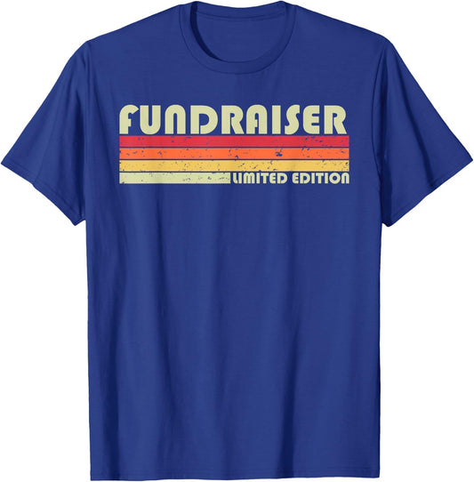 FUNDRAISER Funny Job Title Profession Birthday Worker Idea T-Shirt - T-Shirt | Royal