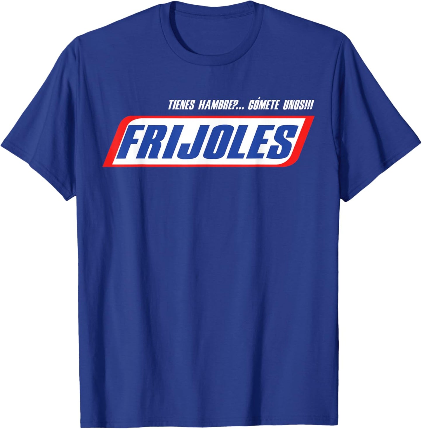Cuando Tengas Hambre Comete Unos Frijoles Spanish Slang T-Shirt - T-Shirt | Royal