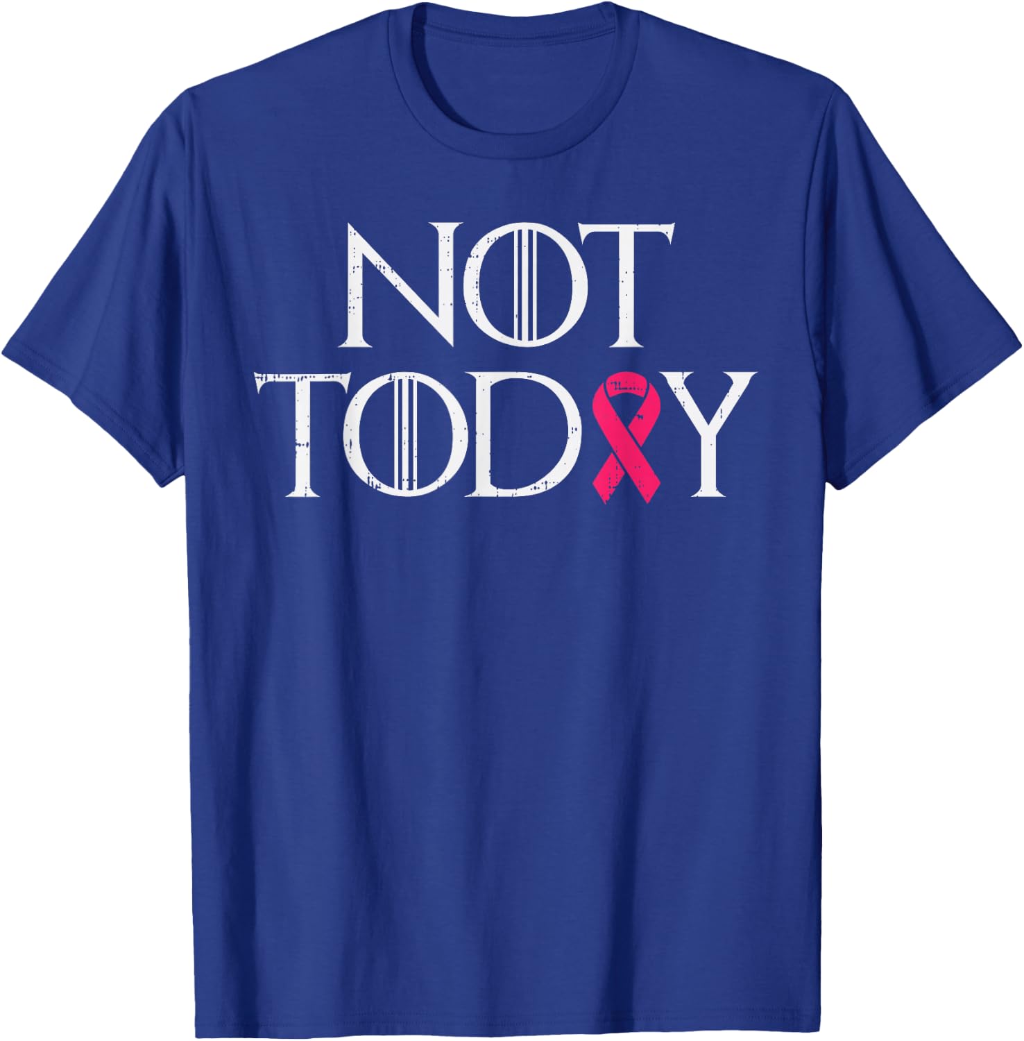Not Today Pink Ribbon Breast Cancer Awareness Survivor Gift T-Shirt - T-Shirt | Royal