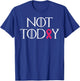Not Today Pink Ribbon Breast Cancer Awareness Survivor Gift T-Shirt - T-Shirt | Royal