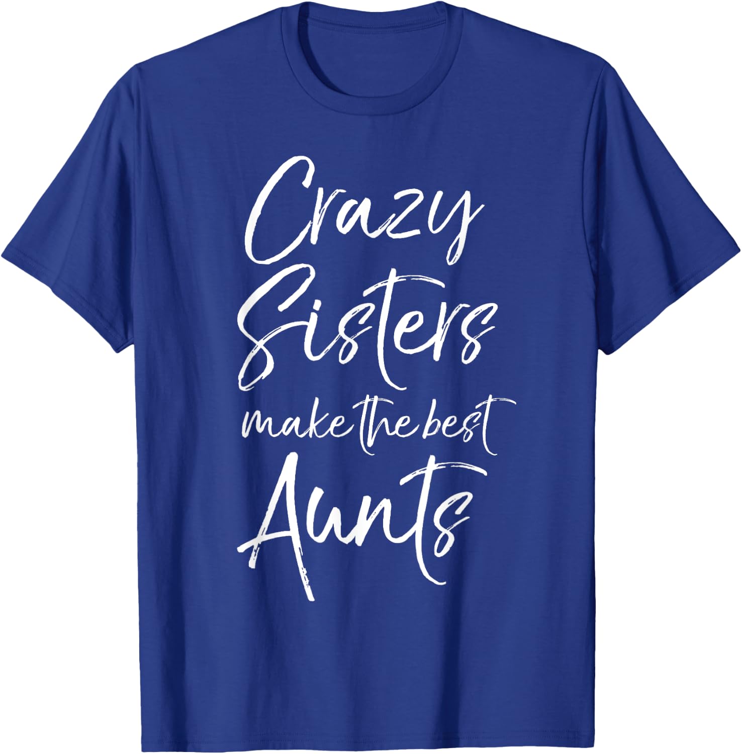 Pregnancy Announcement Crazy Sisters Make the Best Aunts T-Shirt - T-Shirt | Royal
