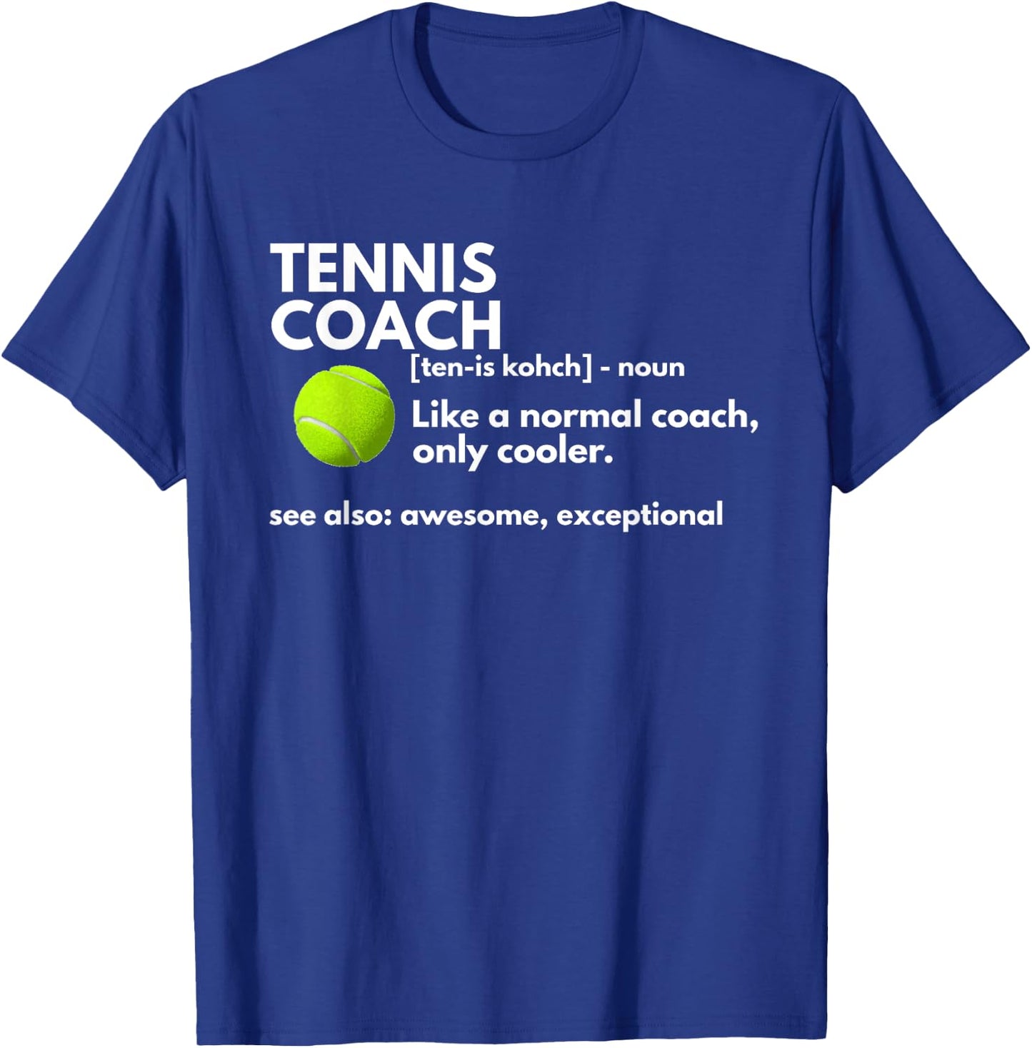 Funny Tennis Coach Definition Coaching Gift Small T-Shirt - T-Shirt | Royal