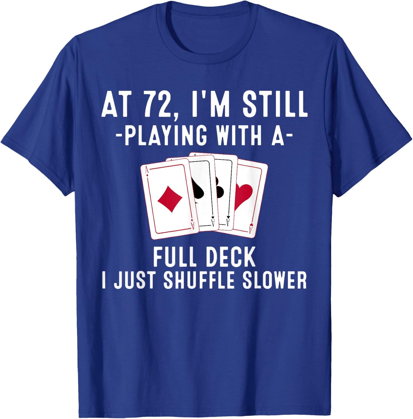Funny 72nd Birthday Gift 72 Year Old Cards Player T-Shirt - T-Shirt | Royal