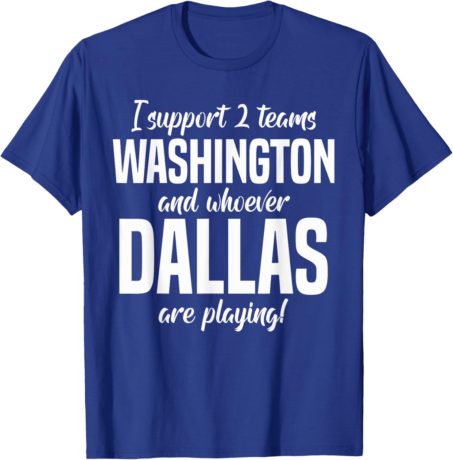 I Support Two Team | Washington Fans | Washington DC T-Shirt - T-Shirt | Royal