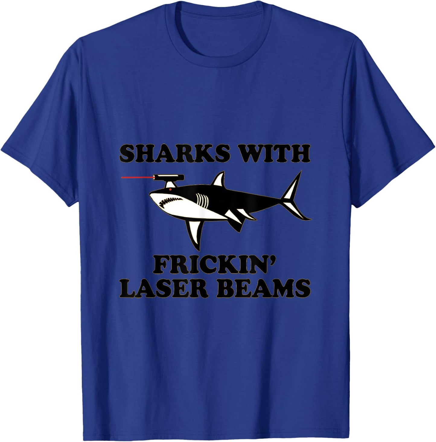 Sharks With Laser Beams on Their Heads T-Shirt - T-Shirt | Royal