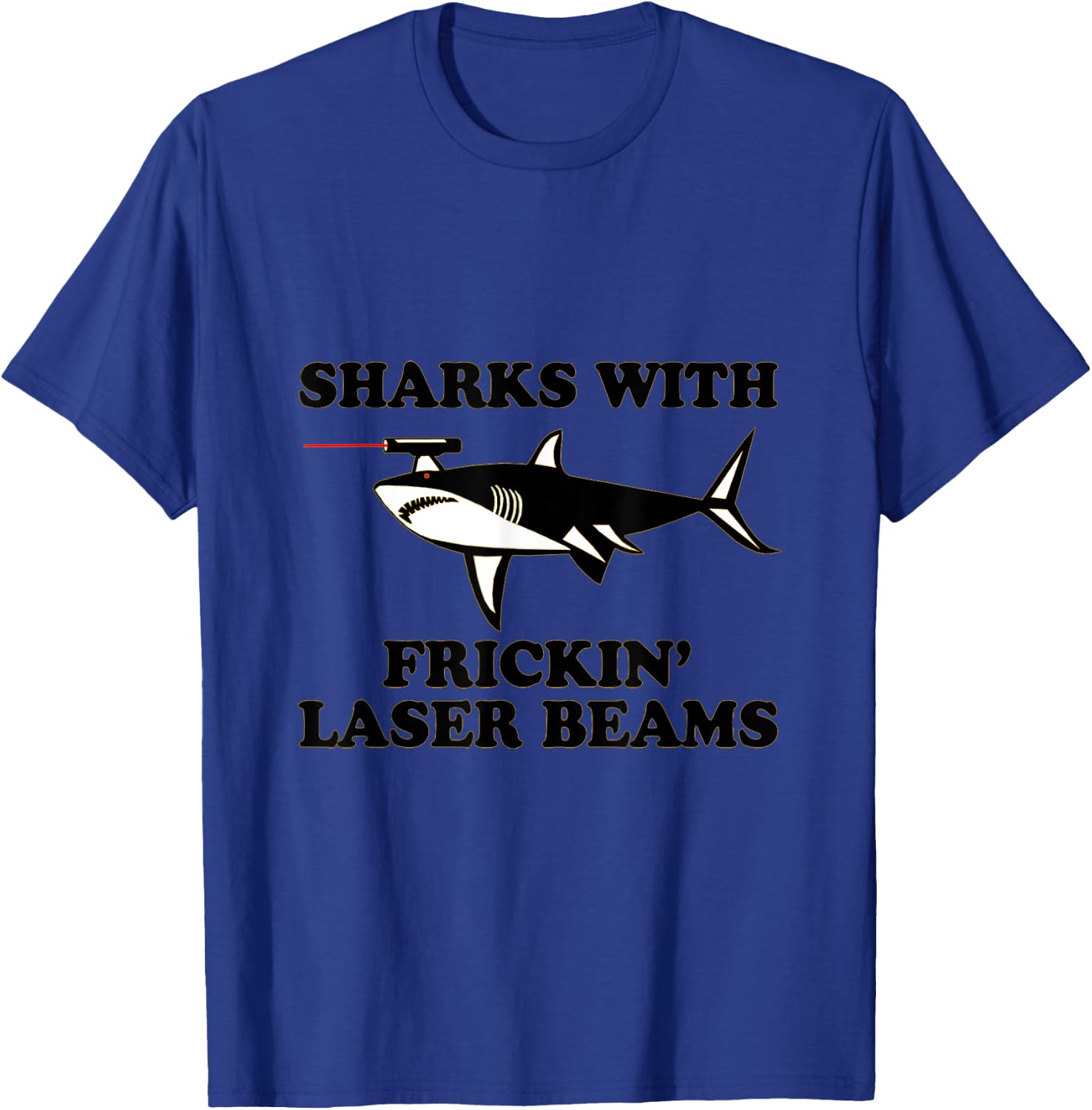 Sharks With Laser Beams on Their Heads T-Shirt - T-Shirt | Royal