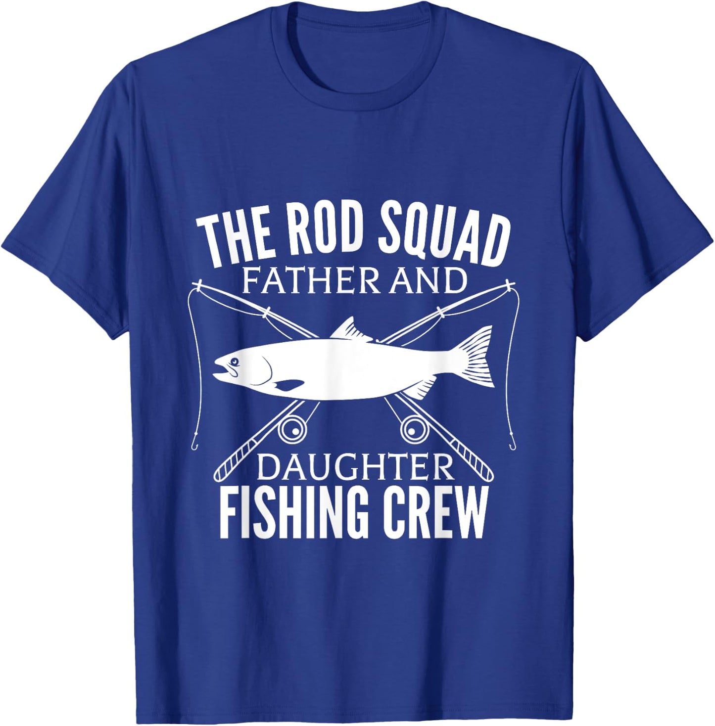 Dad Daughter Fishing Lover Fishing Birthday Gift Fisherman T-Shirt - T-Shirt | Royal