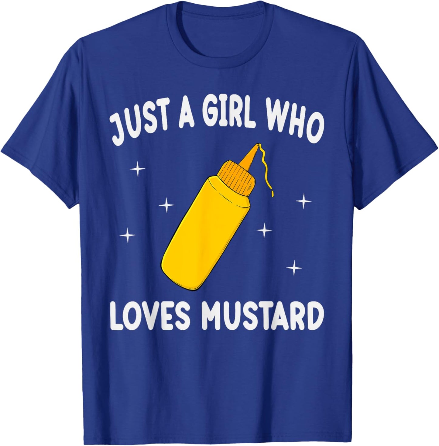 Just A Girl Who Loves Mustard Funny Mustard Lover Gift T-Shirt - T-Shirt | Royal