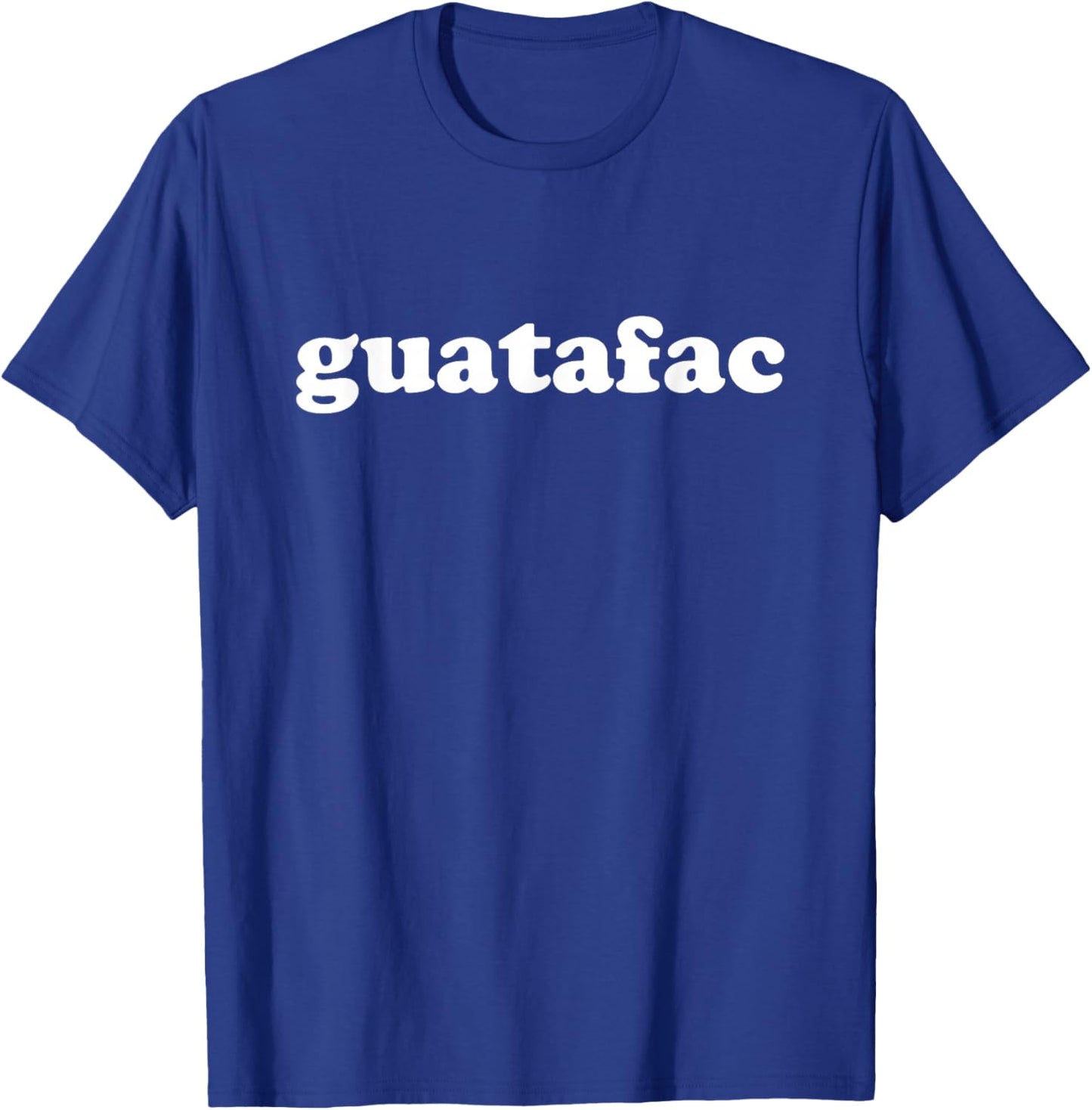 Guatafac Spanglish Funny T-Shirt - T-Shirt | Royal