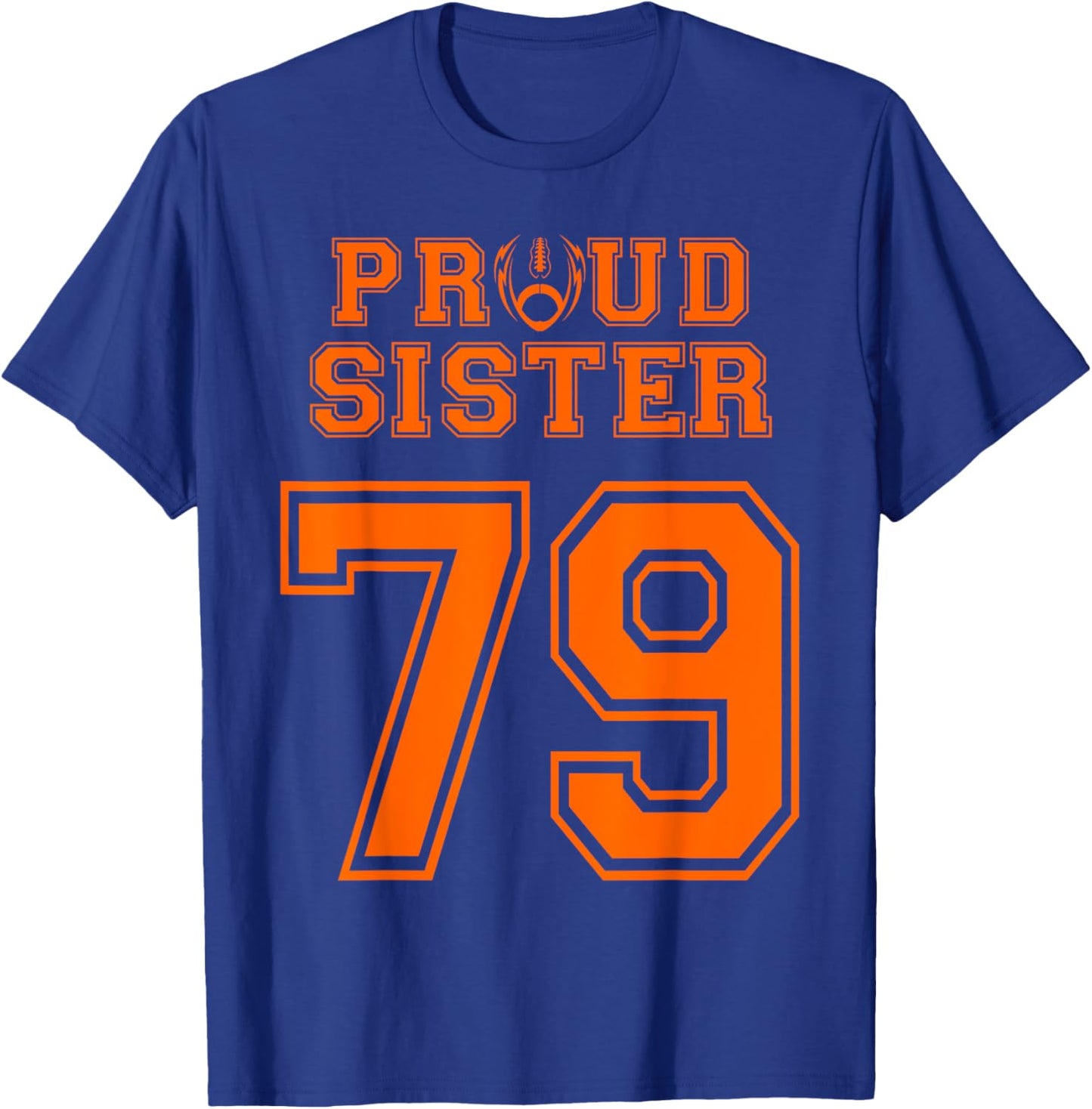 Custom Proud Football Sister Number 79 OR T-Shirt - T-Shirt | Royal