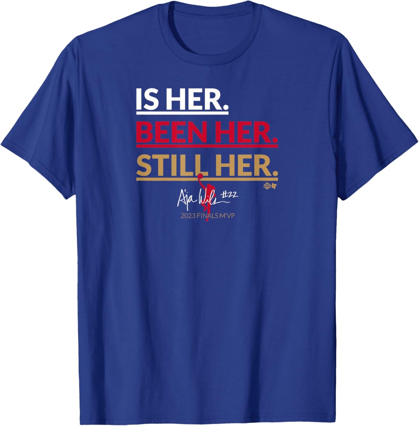 A'ja Wilson - is Her. Been Her. Still Her - Vegas Basketball T-Shirt - T-Shirt | Royal