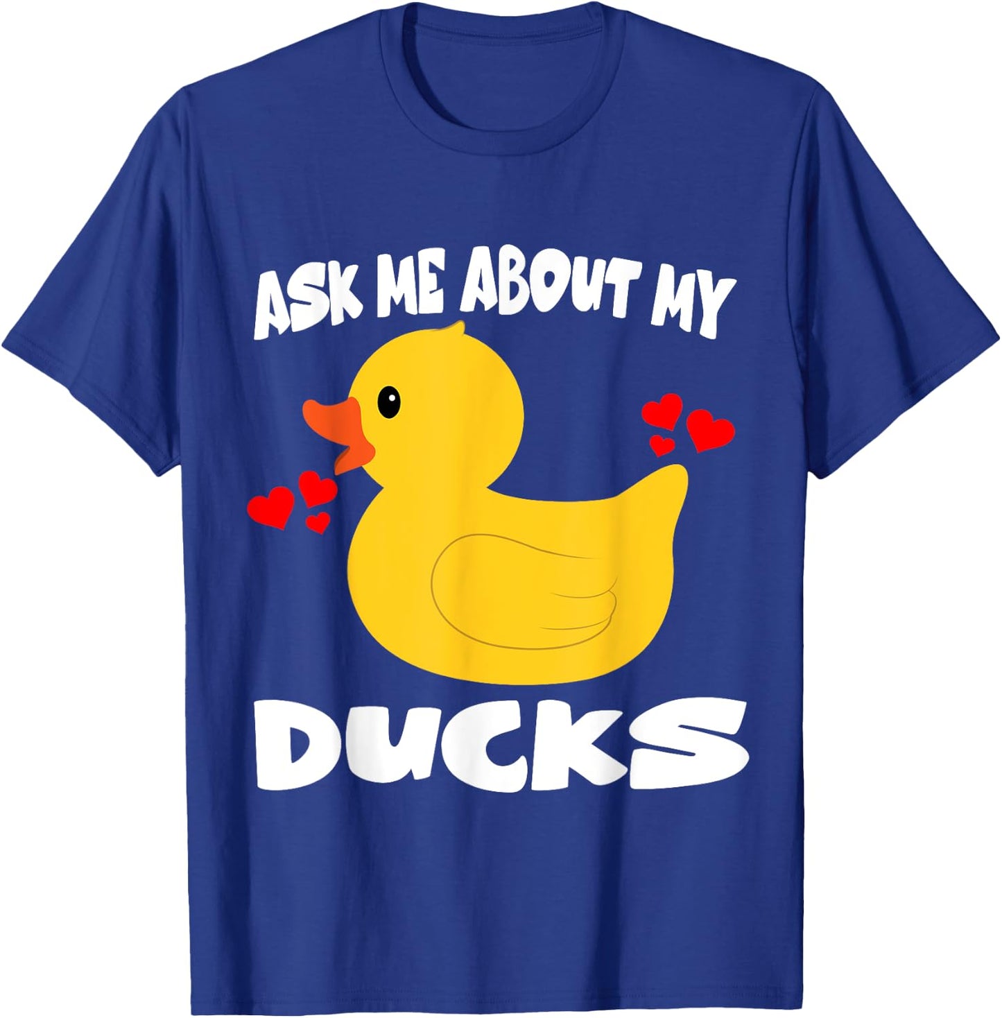 Ask Me About My Ducks Duck Owner Lover T-Shirt - T-Shirt | Royal