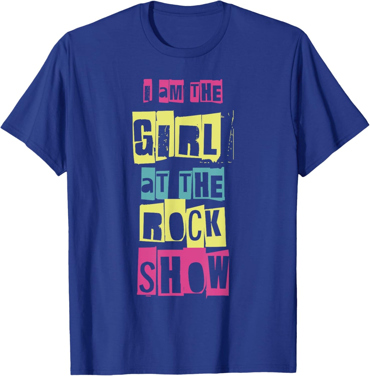 I Am The Girl At The Rock Show Funny Punk Rock Music Lover T-Shirt - T-Shirt | Royal