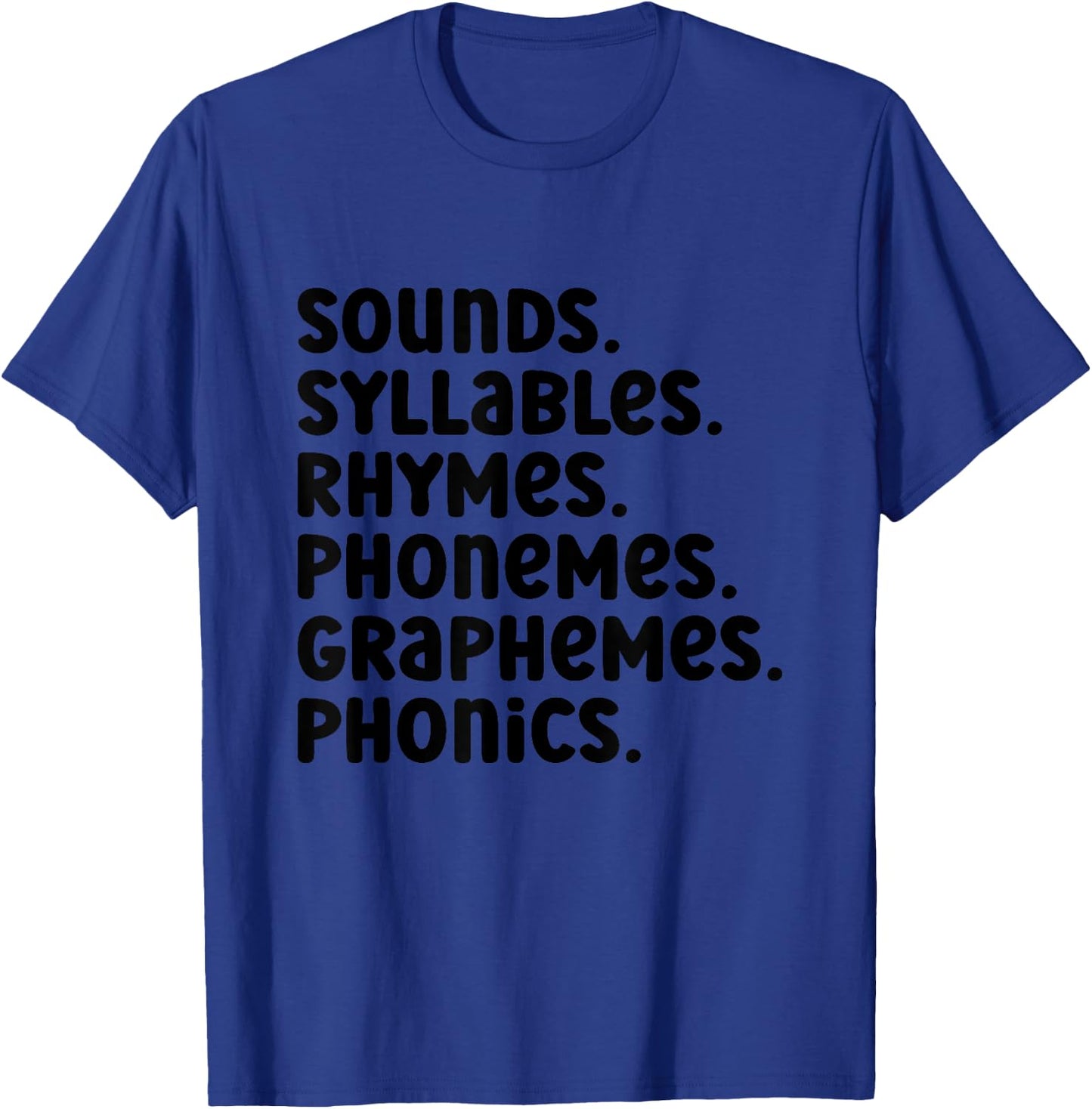 Sounds Syllables Rhymes Phonemes Graphemes Phonics T-Shirt - T-Shirt | Royal