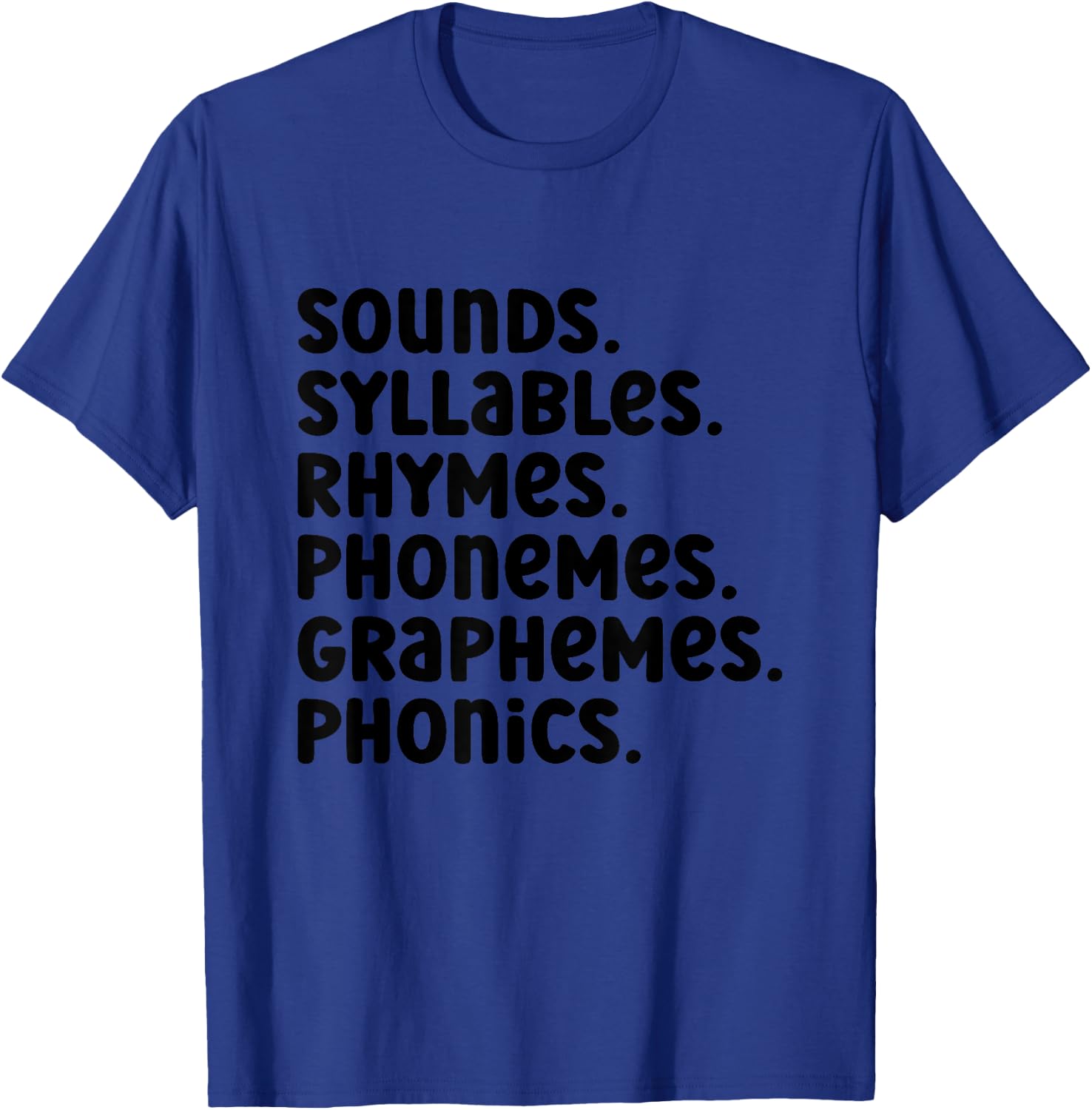 Sounds Syllables Rhymes Phonemes Graphemes Phonics T-Shirt - T-Shirt | Royal