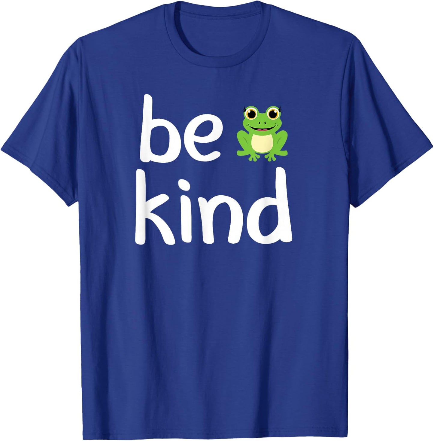 Cute, be Kind, Frog, Inspirational, for Family T-Shirt - T-Shirt | Royal