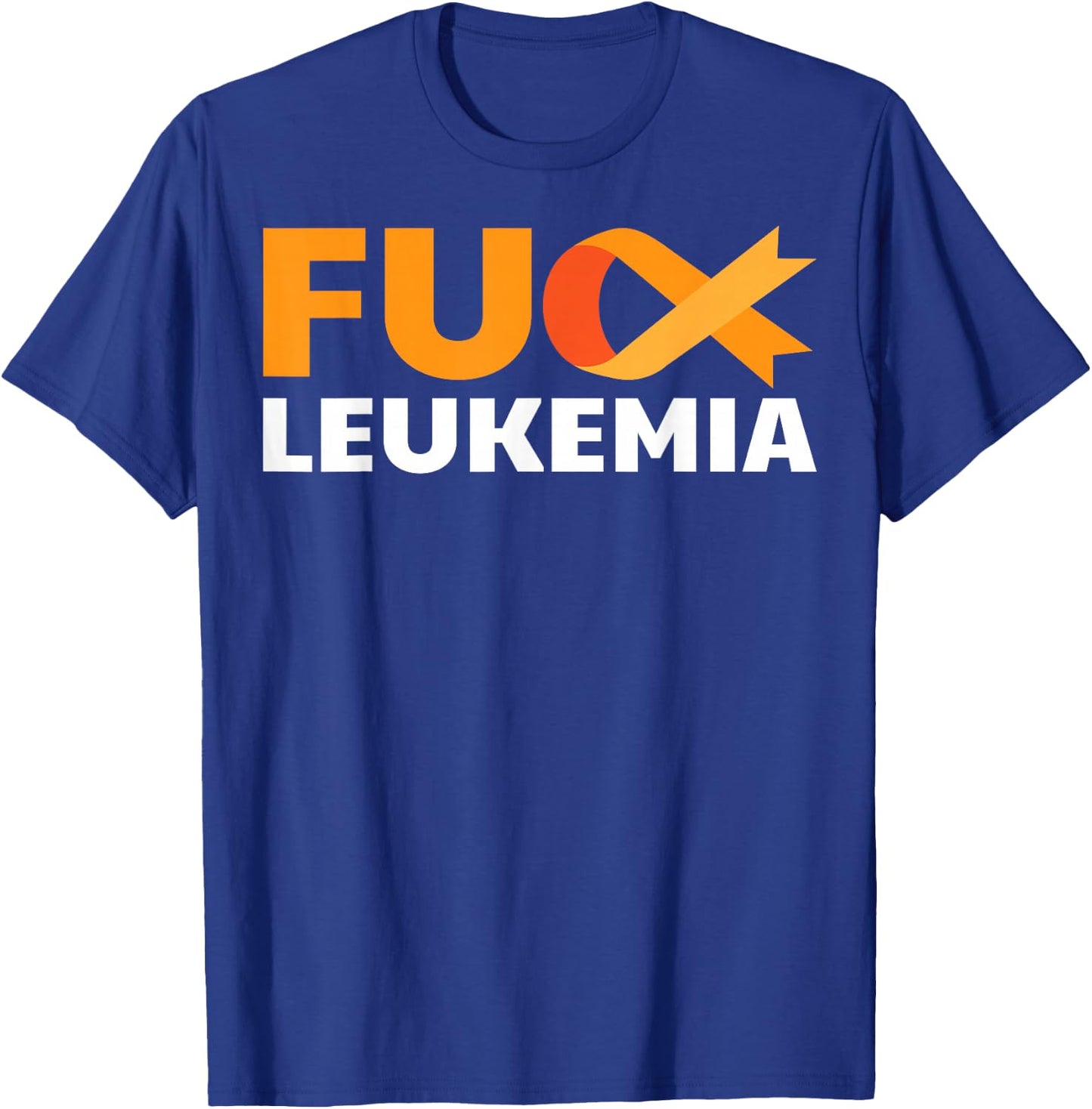 Fuck Leukemia Orange Ribbon Awareness Cancer Survivor Gift T-Shirt - T-Shirt | Royal