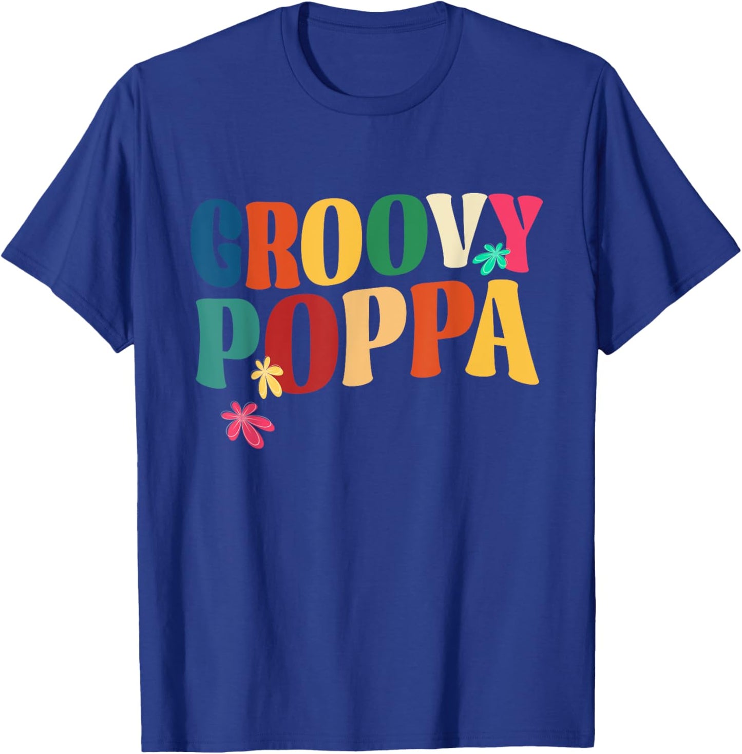 Retro Groovy Poppa Happy Father's Day Hippie Flowers Men T-Shirt - T-Shirt | Royal