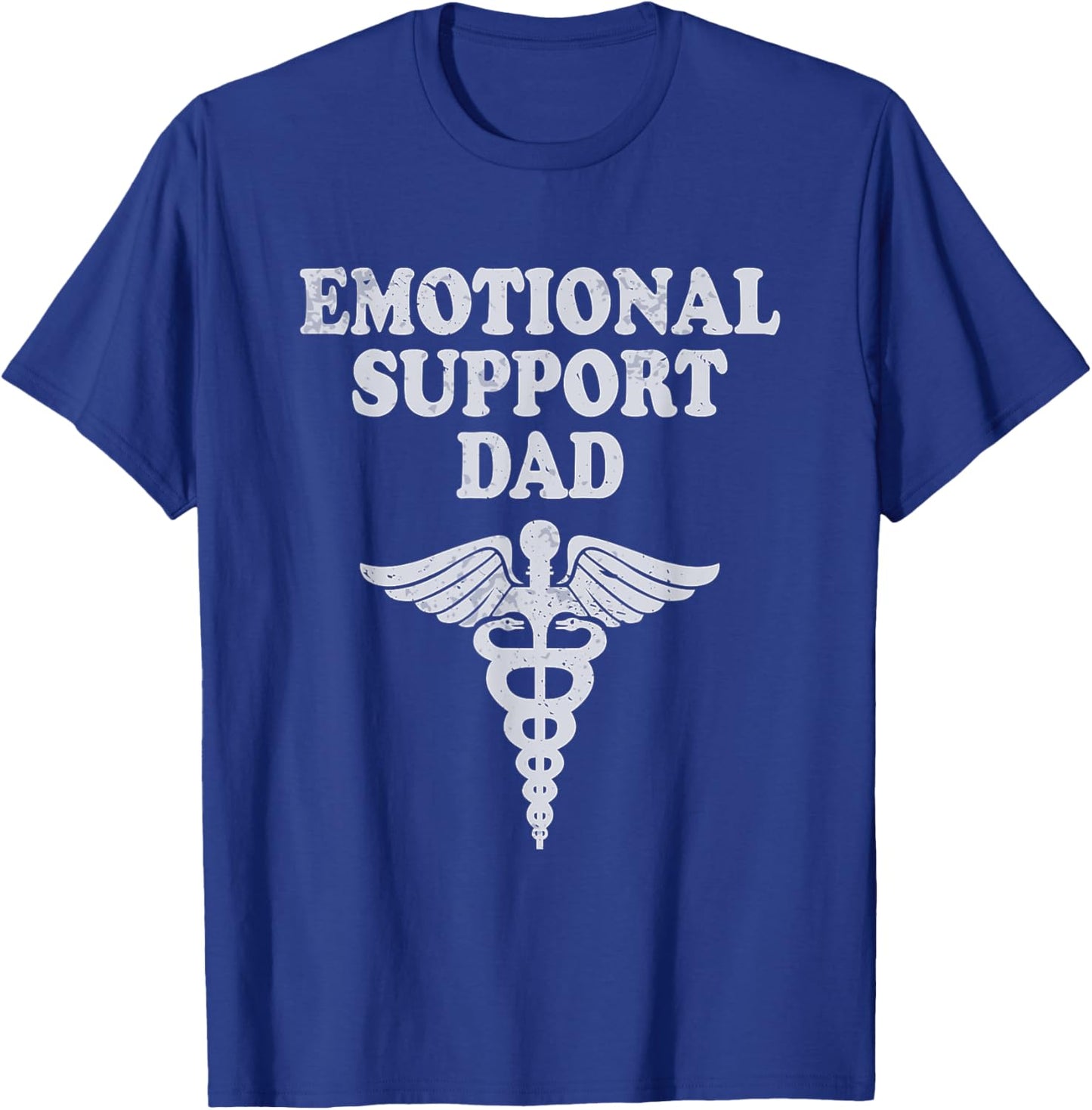 Emotional Support Dad Caring Dad Father T-Shirt - T-Shirt | Royal