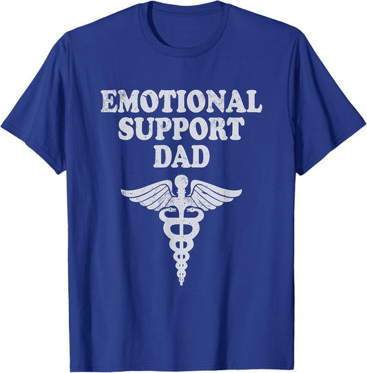 Emotional Support Dad Caring Dad Father T-Shirt - T-Shirt | Royal