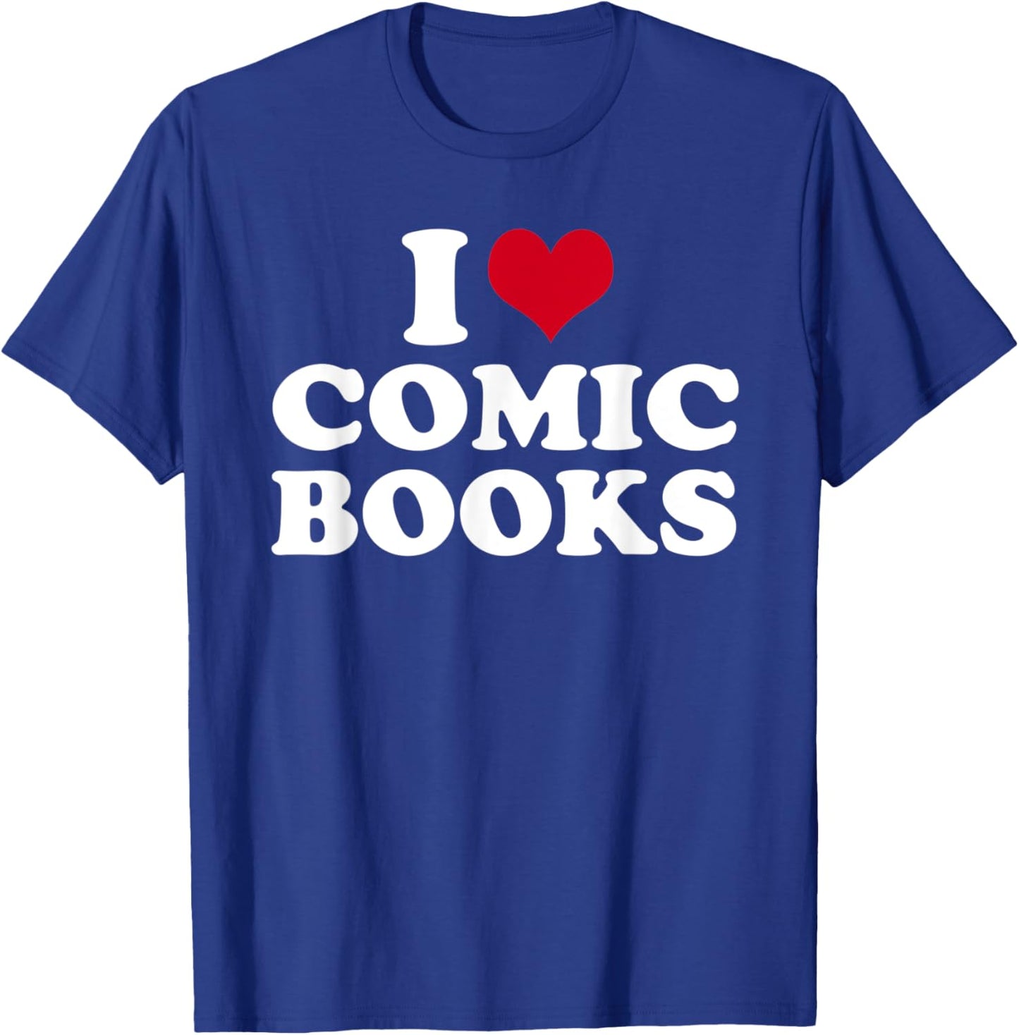I Love Comic Books T-Shirt - T-Shirt | Royal