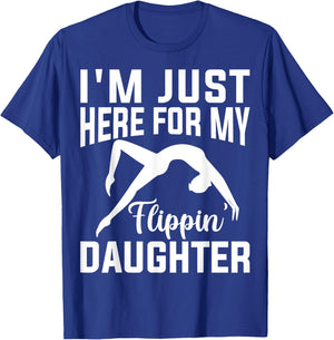 I'm Just Here for Flipping My Daughter Gymnastic Mom Dad T-Shirt - T-Shirt | Royal