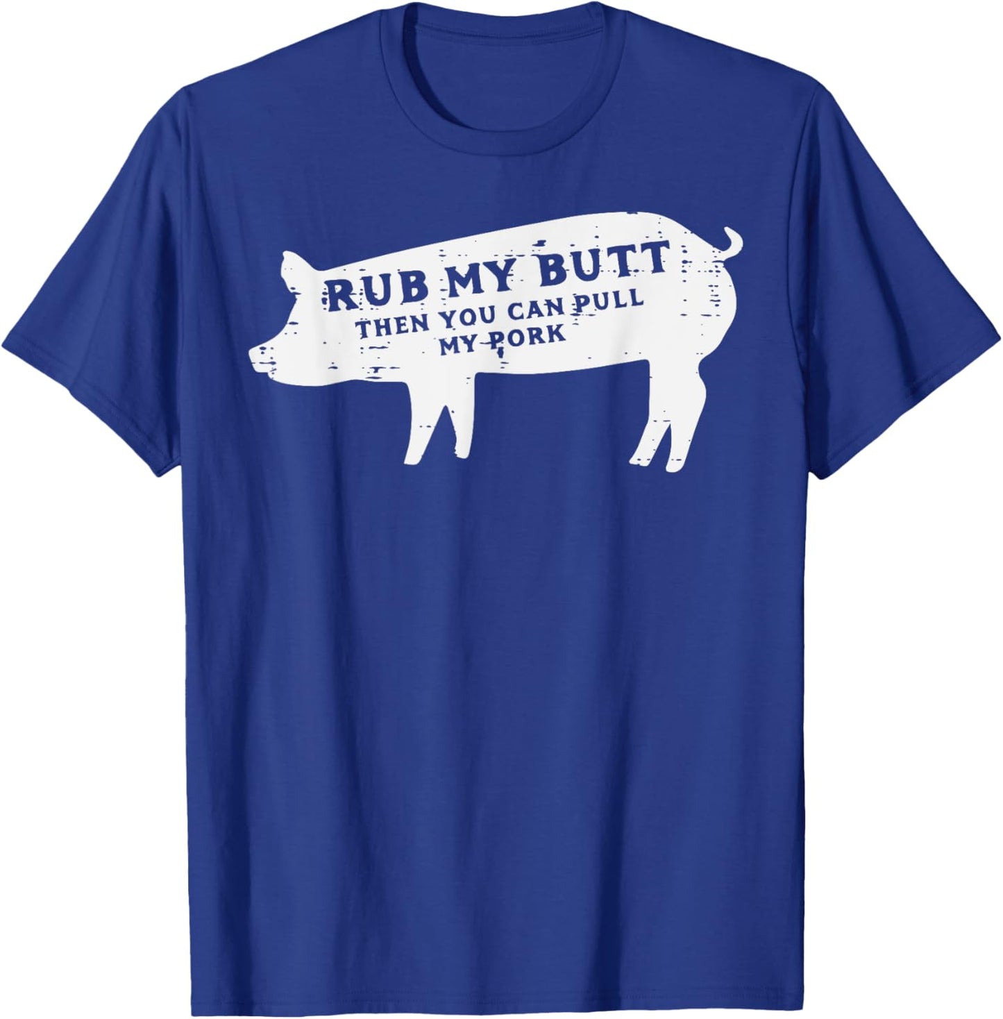 Pig Rub You Can Pull My Pork Bbq Barbecue Grill Women Men T-Shirt - T-Shirt | Royal